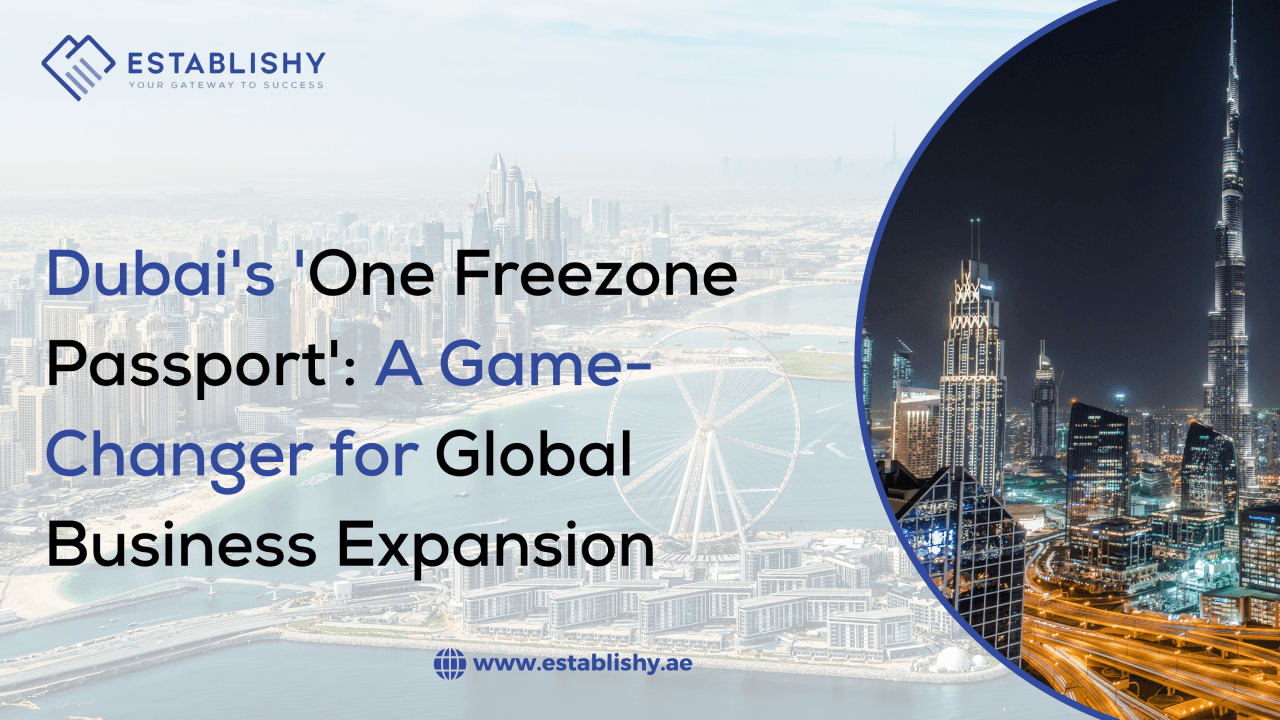 Dubai's 'One Freezone Passport': A Game-Changer for Global Business Expansion
